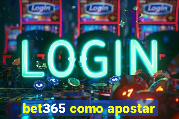 bet365 como apostar