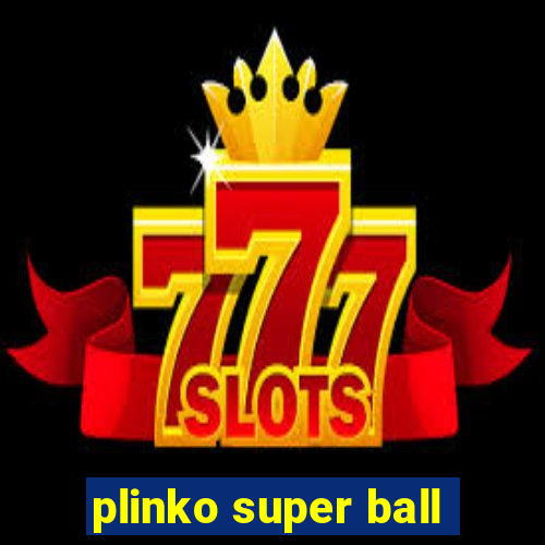 plinko super ball