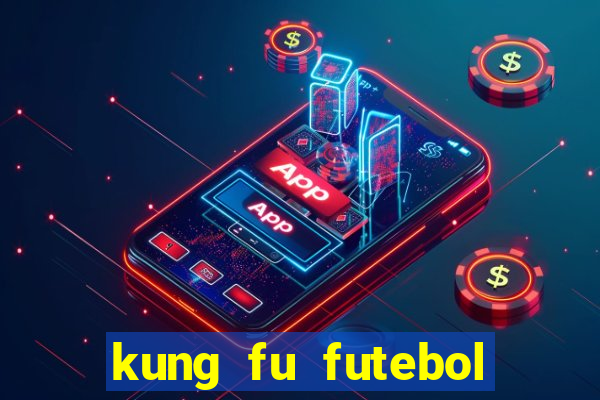 kung fu futebol clube filme completo dublado download via mega