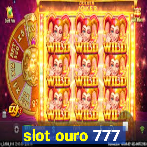 slot ouro 777