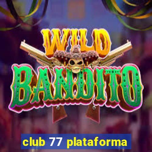 club 77 plataforma