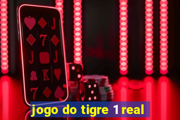 jogo do tigre 1 real