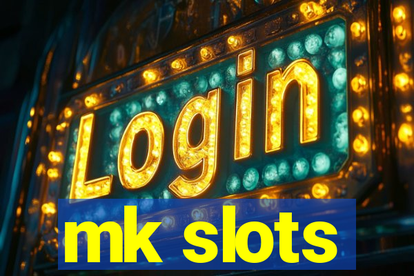 mk slots