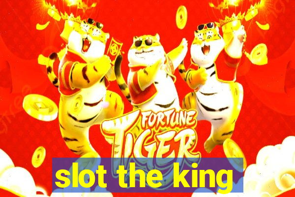 slot the king