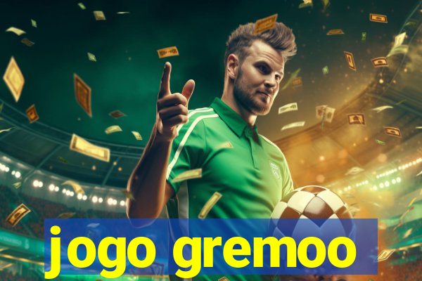 jogo gremoo