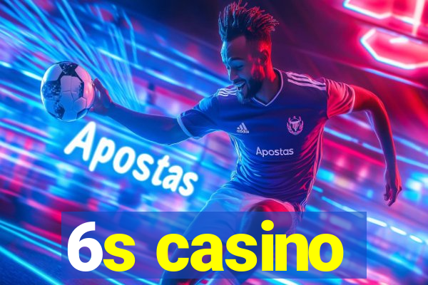 6s casino