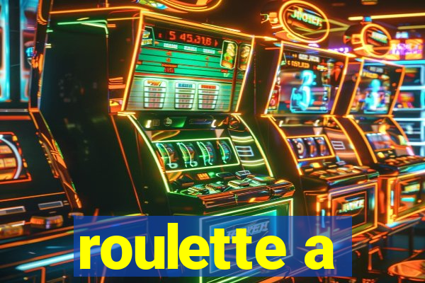 roulette a