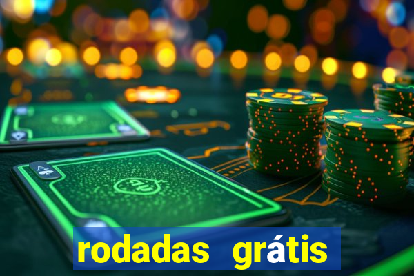 rodadas grátis hoje sem depósito