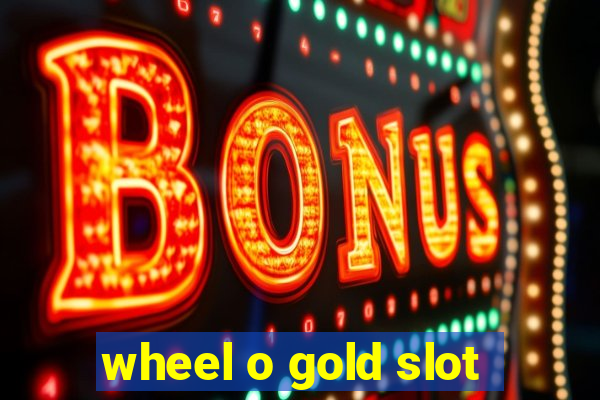 wheel o gold slot