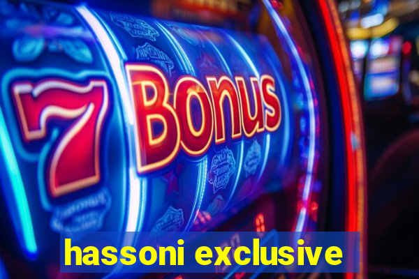 hassoni exclusive