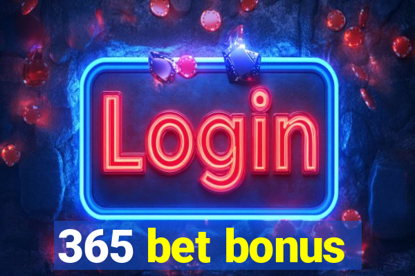 365 bet bonus