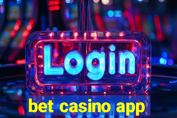 bet casino app