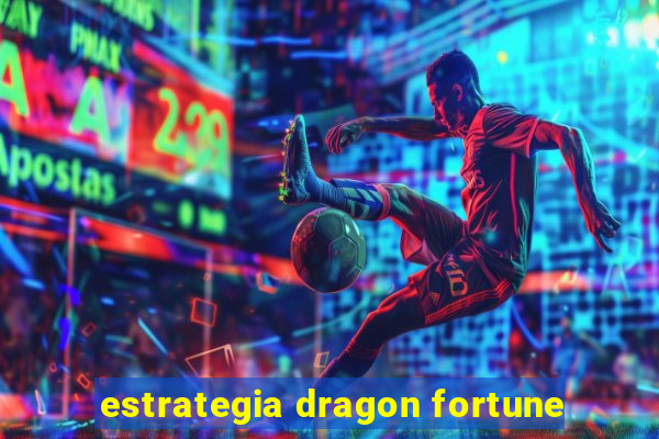 estrategia dragon fortune