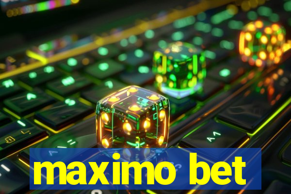 maximo bet