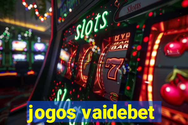 jogos vaidebet