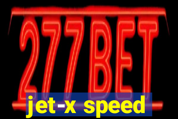 jet-x speed