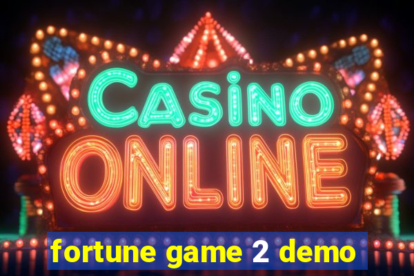 fortune game 2 demo