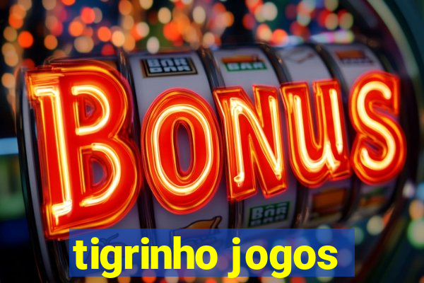 tigrinho jogos