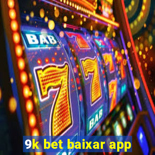 9k bet baixar app