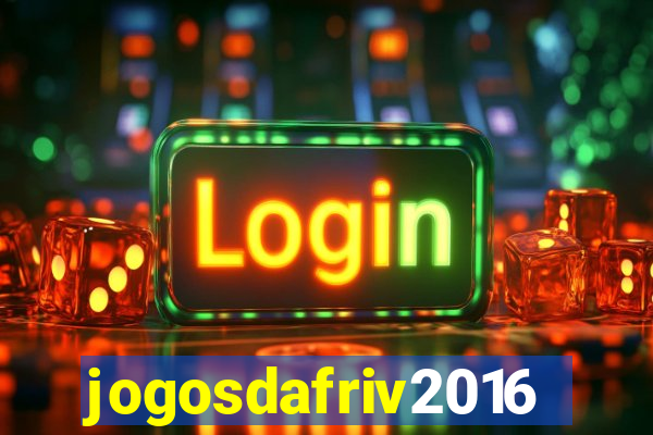 jogosdafriv2016