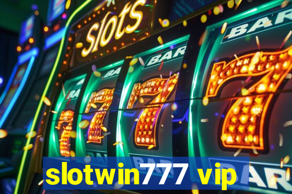 slotwin777 vip