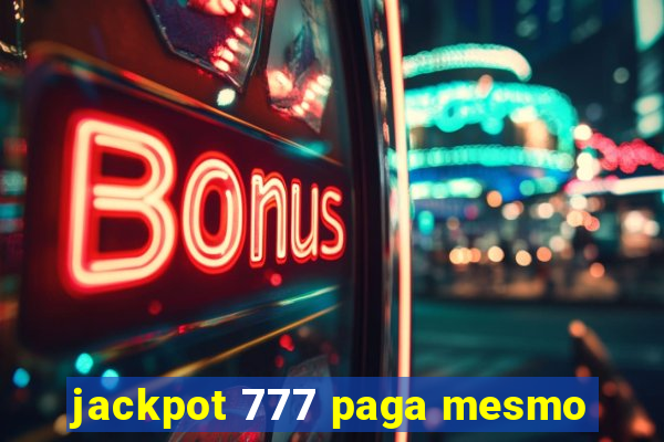 jackpot 777 paga mesmo