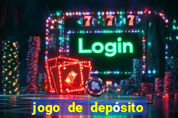 jogo de depósito de r$ 1