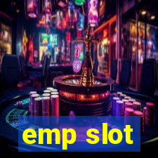 emp slot