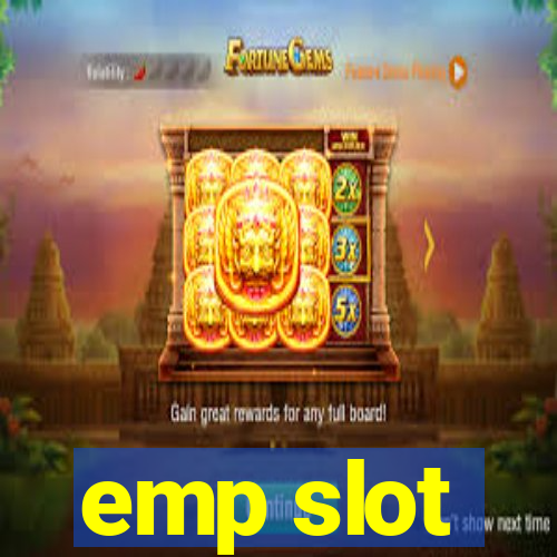 emp slot