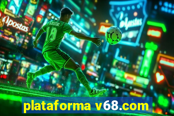 plataforma v68.com