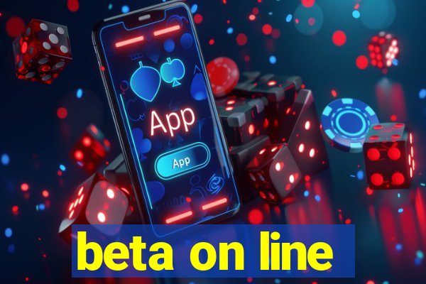 beta on line