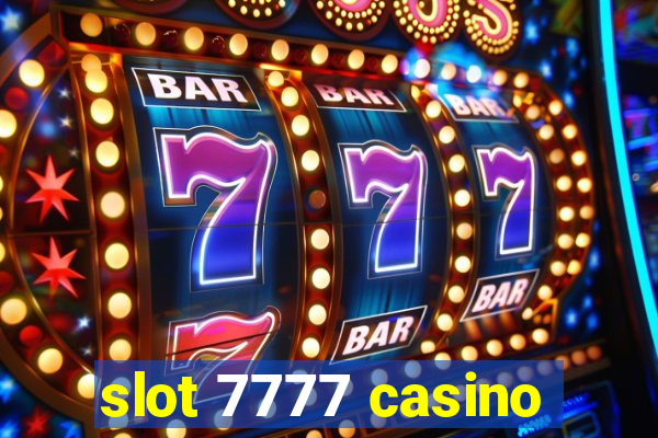 slot 7777 casino