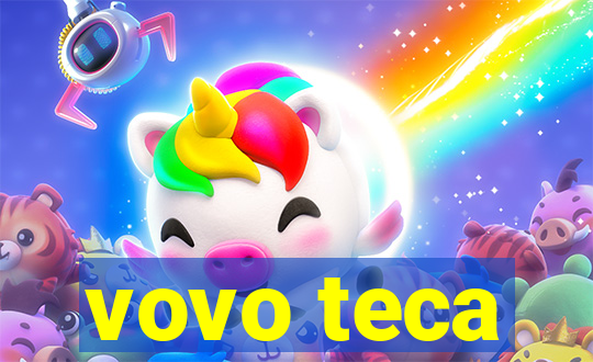 vovo teca