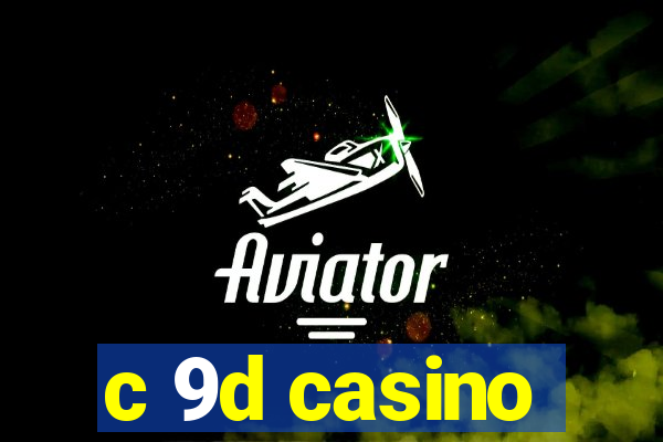 c 9d casino