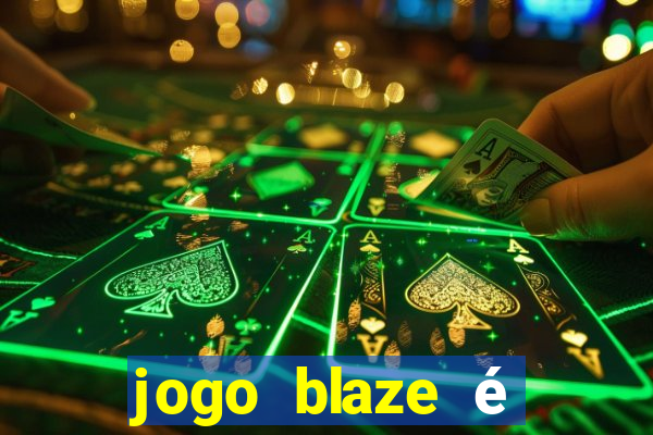 jogo blaze é legal no brasil