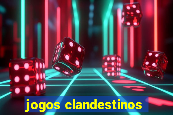 jogos clandestinos