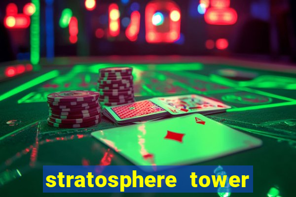 stratosphere tower hotel and casino