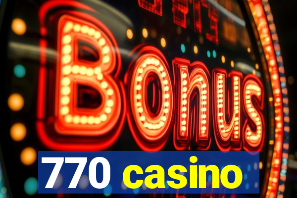 770 casino