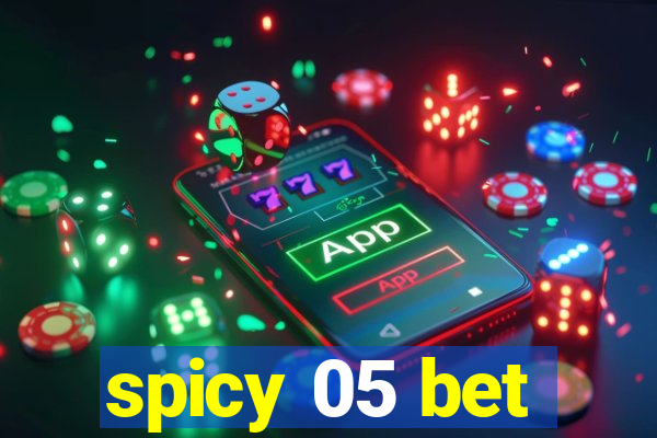 spicy 05 bet