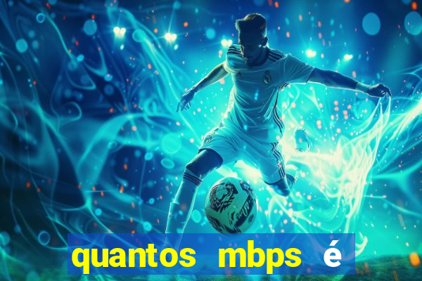 quantos mbps é bom para jogar