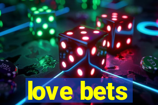 love bets