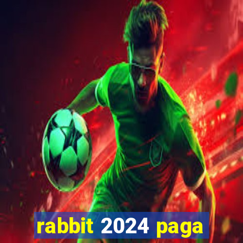 rabbit 2024 paga