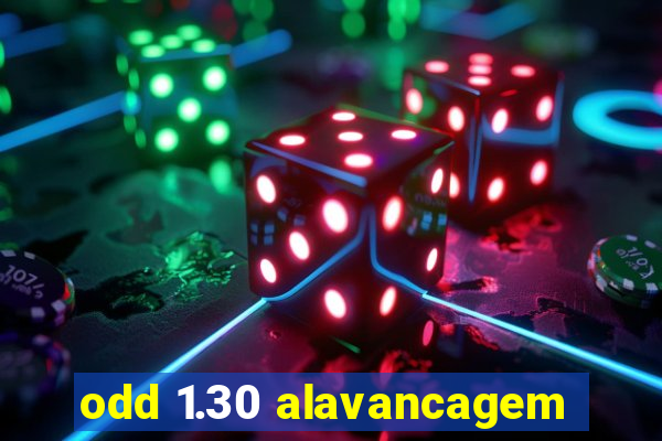 odd 1.30 alavancagem