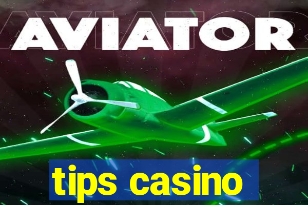 tips casino