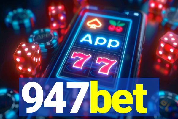 947bet