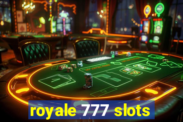 royale 777 slots