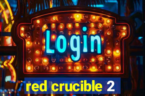 red crucible 2