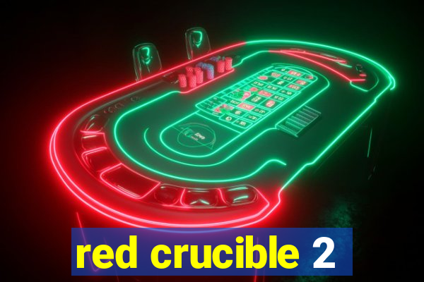 red crucible 2