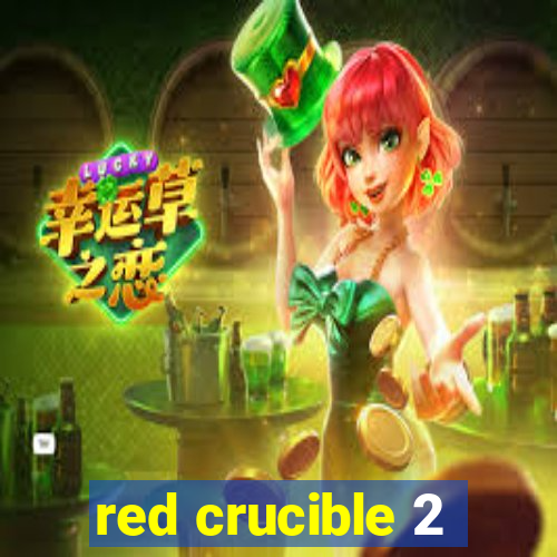 red crucible 2