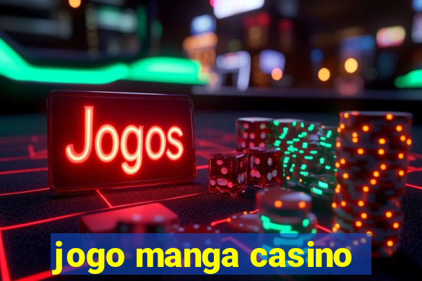 jogo manga casino